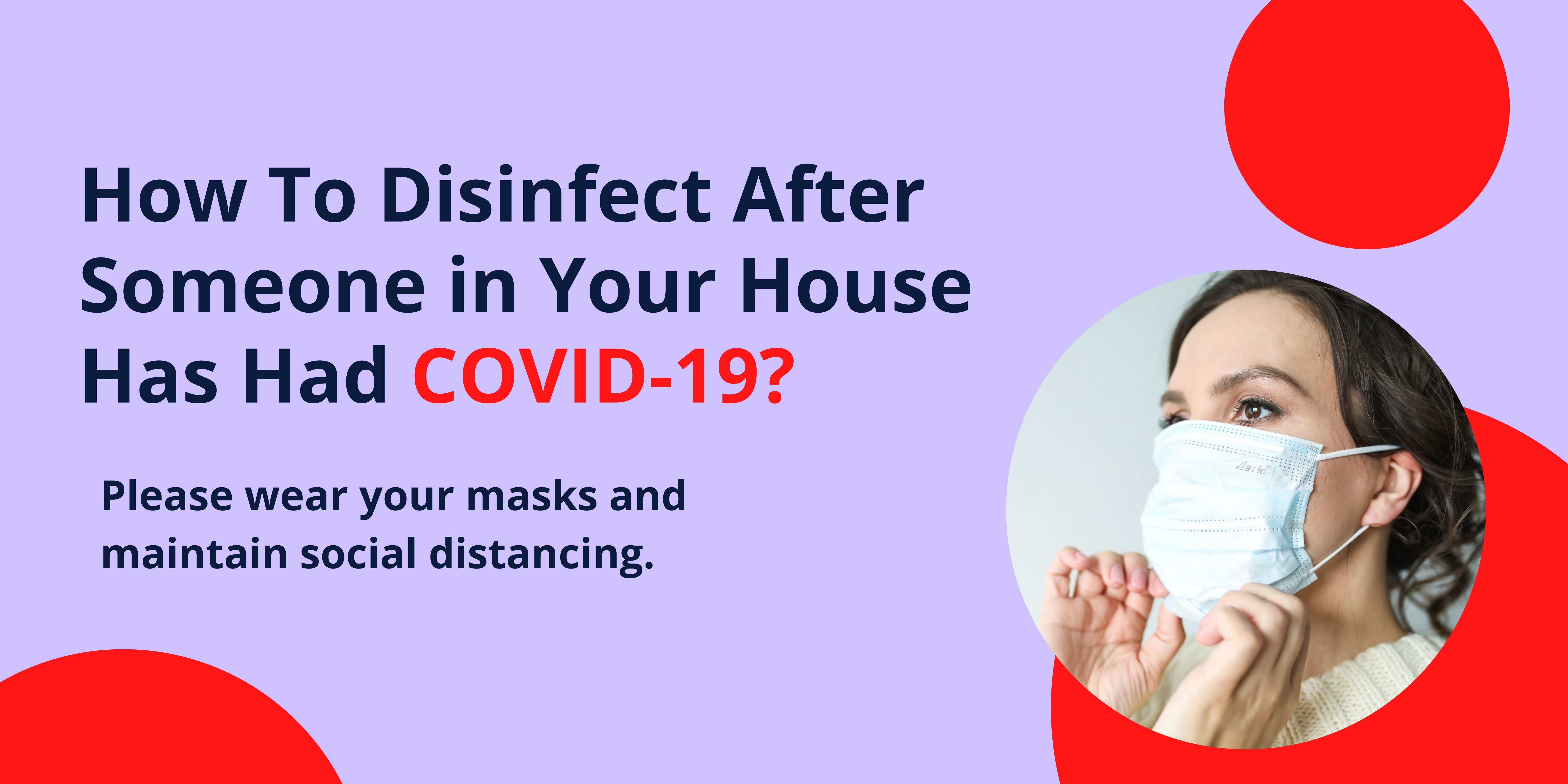 How to Disinfect After Someone in Your House Has Had COVID-19?